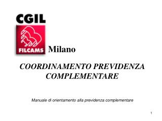 COORDINAMENTO PREVIDENZA COMPLEMENTARE Manuale di orientamento alla previdenza complementare