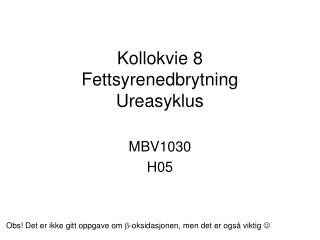 Kollokvie 8 Fettsyrenedbrytning Ureasyklus