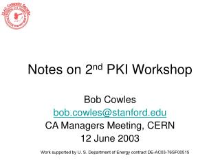 Notes on 2 nd PKI Workshop