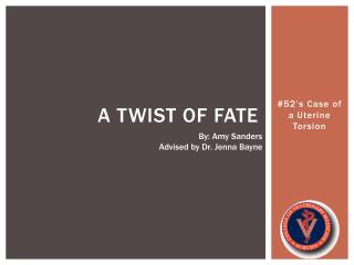 A Twist of fate