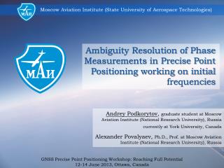 GNSS Precise Point Positioning Workshop: Reaching Full Potential 12-14 June 2013, Ottawa, Canada