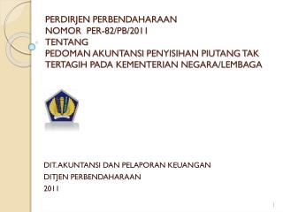 DIT. AKUNTANSI DAN PELAPORAN KEUANGAN DITJEN PERBENDAHARAAN 2011