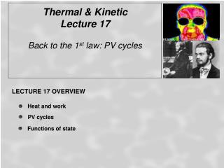Thermal &amp; Kinetic Lecture 17 Back to the 1 st law: PV cycles