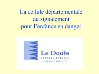 La cellule départementale du signalement pour l’enfance en danger