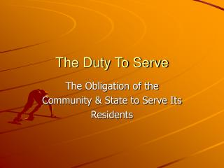 The Duty To Serve