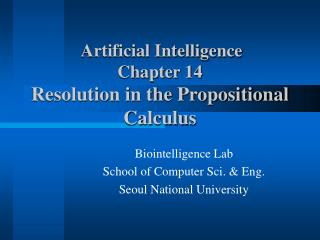 Artificial Intelligence Chapter 14 Resolution in the Propositional Calculus