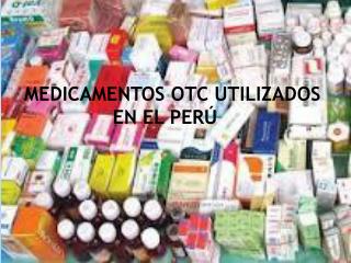 MEDICAMENTOS OTC UTILIZADOS EN EL PERÚ