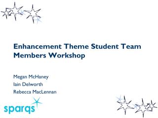 Enhancement Theme Student Team Members Workshop