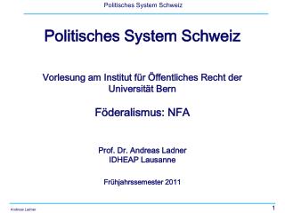 Politisches System Schweiz Vorlesung am Institut für Öffentliches Recht der Universität Bern