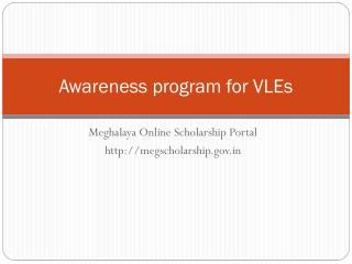 Awareness program for VLEs