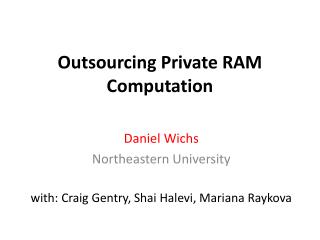 Outsourcing Private RAM Computation