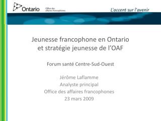 Jeunesse francophone en Ontario et stratégie jeunesse de l’OAF Forum santé Centre-Sud-Ouest