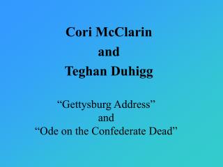 “Gettysburg Address” and “Ode on the Confederate Dead”