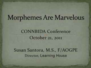 Morphemes Are Marvelous