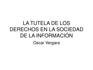 LA TUTELA DE LOS DERECHOS EN LA SOCIEDAD DE LA INFORMACIÓN