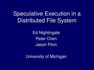 Speculative Execution in a Distributed File System