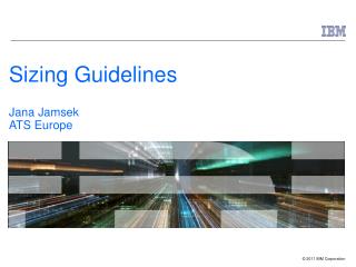 Sizing Guidelines Jana Jamsek ATS Europe