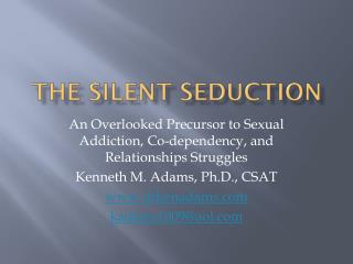 The Silent Seduction