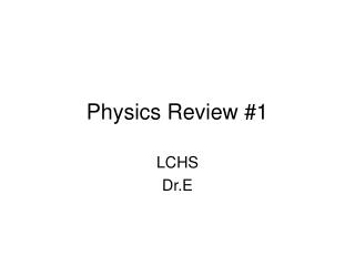 Physics Review #1