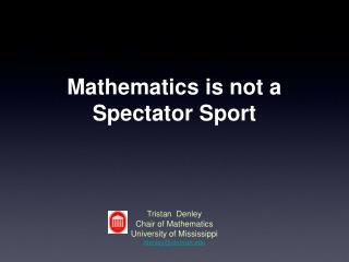 Mathematics is not a Spectator Sport