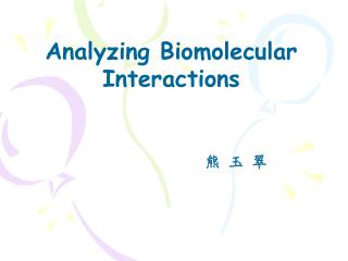 Analyzing Biomolecular Interactions