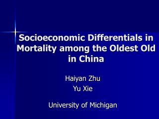 Socioeconomic Differentials in Mortality among the Oldest Old in China