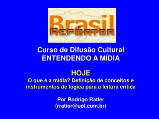 Curso de Difusão Cultural ENTENDENDO A MÍDIA HOJE