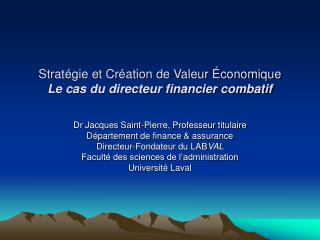 Stratégie et Création de Valeur Économique Le cas du directeur financier combatif