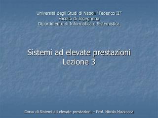 Corso di Sistemi ad elevate prestazioni – Prof. Nicola Mazzocca