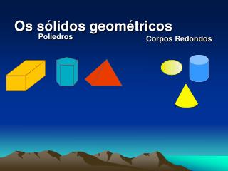 Os sólidos geométricos
