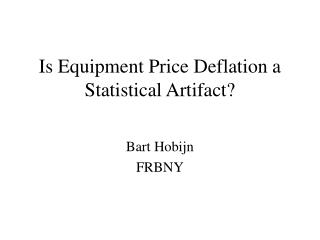 Is Equipment Price Deflation a Statistical Artifact?