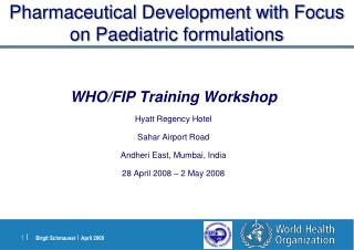 Pharmaceutical Development with Focus on Paediatric formulations