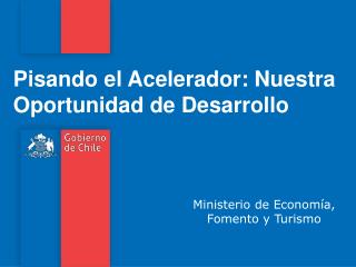 Pisando el Acelerador: Nuestra Oportunidad de Desarrollo