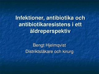 Infektioner, antibiotika och antibiotikaresistens i ett äldreperspektiv