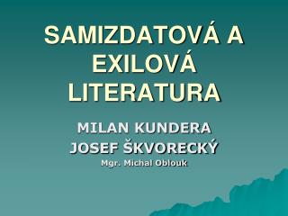 SAMIZDATOVÁ A EXILOVÁ LITERATURA