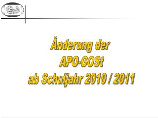 Änderung der APO-GOSt ab Schuljahr 2010 / 2011