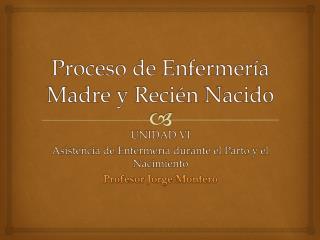 Proceso de Enfermería Madre y Recién Nacido