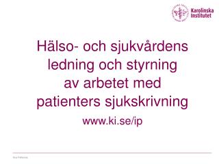 Hälso- och sjukvårdens ledning och styrning av arbetet med patienters sjukskrivning