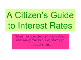A Citizen’s Guide to Interest Rates