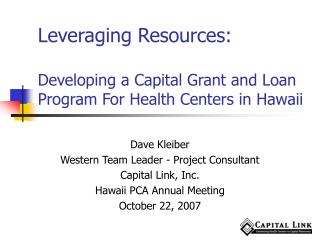 Leveraging Resources: Developing a Capital Grant and Loan Program For Health Centers in Hawaii