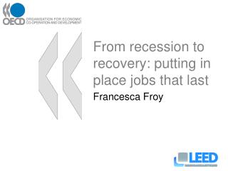 From recession to recovery: putting in place jobs that last