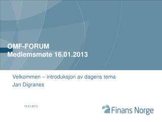 OMF-FORUM Medlemsmøte 16.01.2013