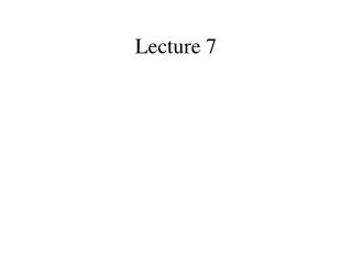 Lecture 7