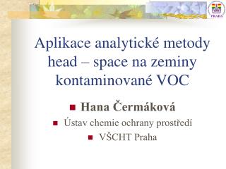 Aplikace analytické metody head – space na zeminy kontaminované VOC