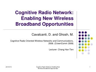 Cognitive Radio Network: Enabling New Wireless Broadband Opportunities