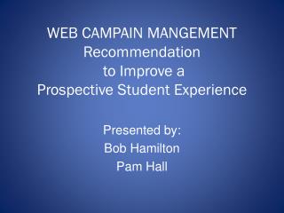 WEB CAMPAIN MANGEMENT Recommendation to Improve a Prospective Student Experience