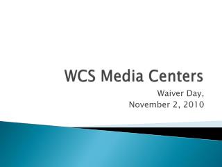 WCS Media Centers