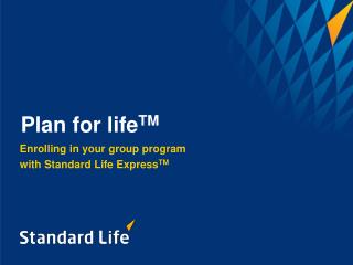 Enrolling in your group program with Standard Life Express TM