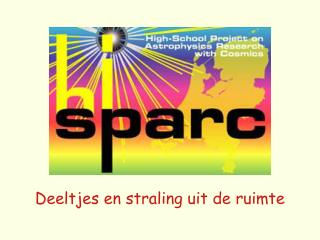 Deeltjes en straling uit de ruimte