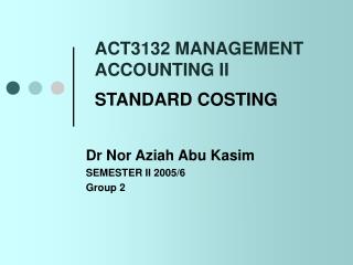 ACT3132 MANAGEMENT ACCOUNTING II STANDARD COSTING